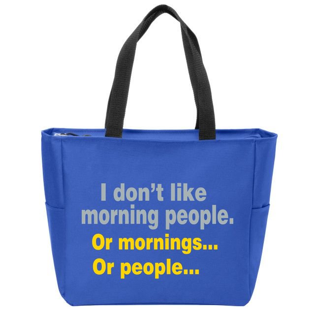 I Don't Like Morning People Zip Tote Bag