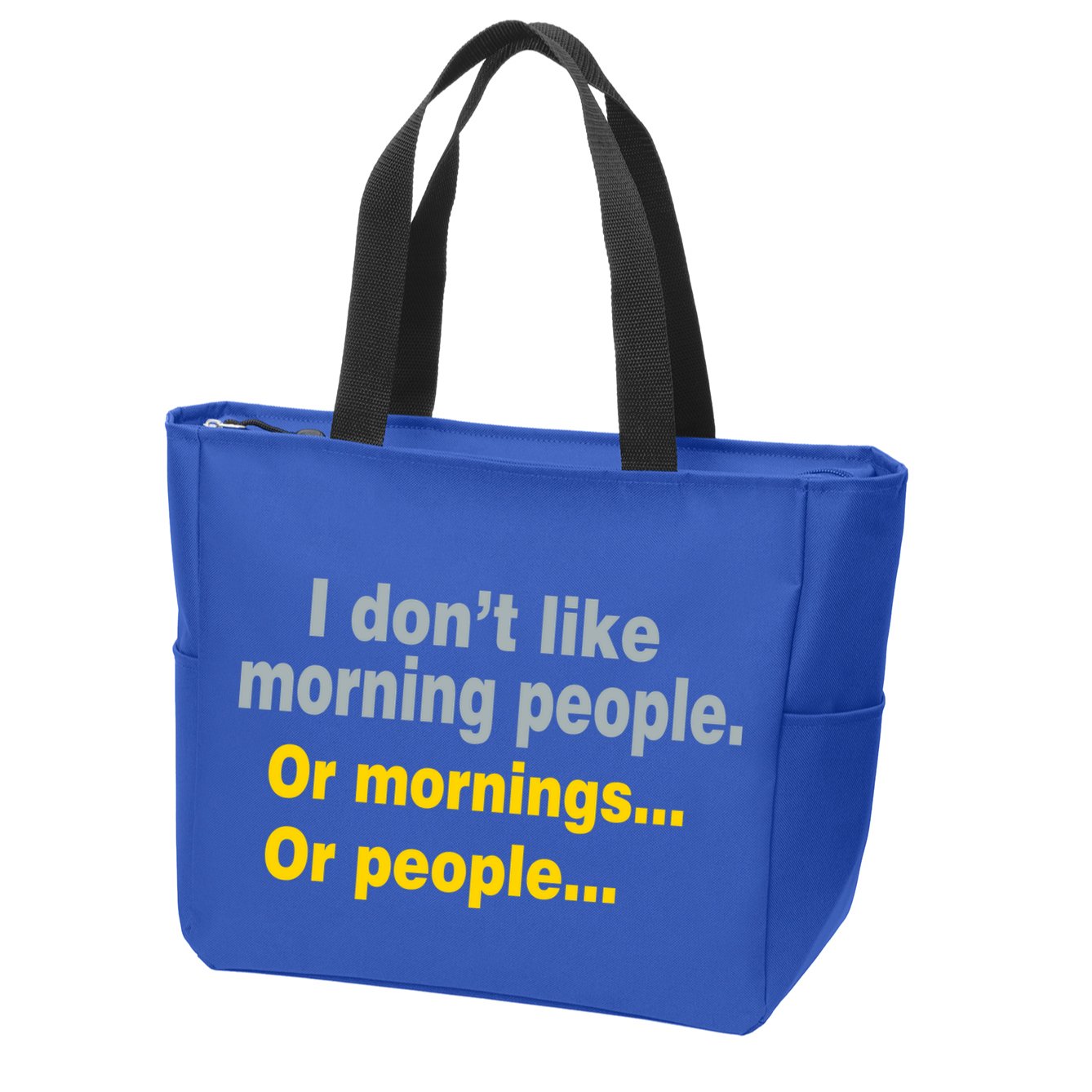 I Don't Like Morning People Zip Tote Bag