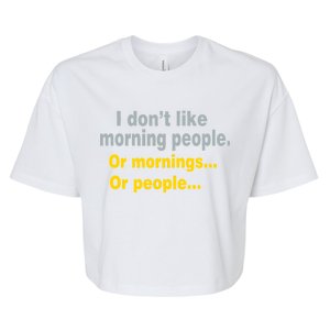 I Don't Like Morning People Bella+Canvas Jersey Crop Tee