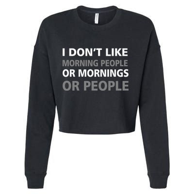 I Don't Like Mornings Or People Cropped Pullover Crew