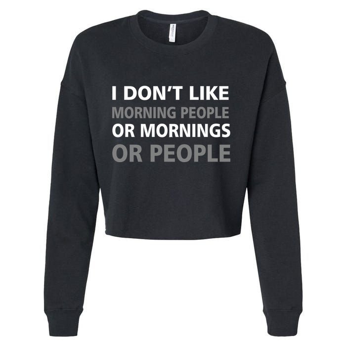 I Don't Like Mornings Or People Cropped Pullover Crew
