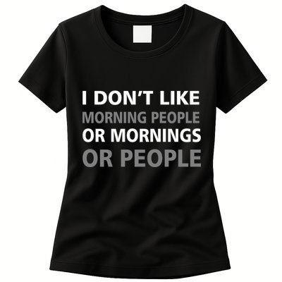 I Don't Like Mornings Or People Womens T-Shirt