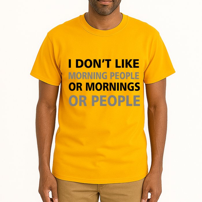 I Don't Like Mornings Or People Tall T-Shirt