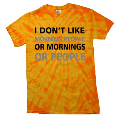 I Don't Like Mornings Or People Tie-Dye T-Shirt