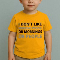 I Don't Like Mornings Or People Toddler T-Shirt