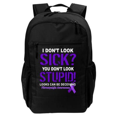 I Don't Look Sick Stupid Fibromyalgia Awareness Backpack