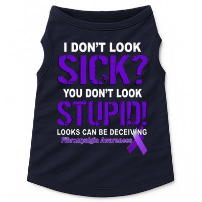 I Don't Look Sick Stupid Fibromyalgia Awareness Doggie Tank