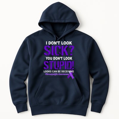 I Don't Look Sick Stupid Fibromyalgia Awareness Hoodie