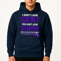 I Don't Look Sick Stupid Fibromyalgia Awareness Hoodie