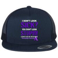 I Don't Look Sick Stupid Fibromyalgia Awareness Flat Bill Trucker Hat