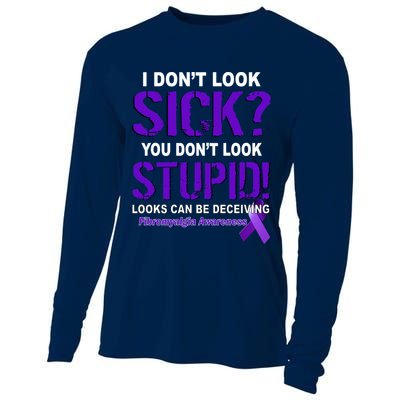 I Don't Look Sick Stupid Fibromyalgia Awareness Cooling Performance Long Sleeve Crew