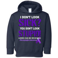I Don't Look Sick Stupid Fibromyalgia Awareness Toddler Hoodie