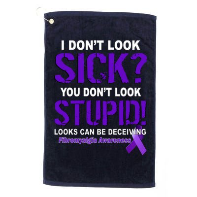 I Don't Look Sick Stupid Fibromyalgia Awareness Golf Towel