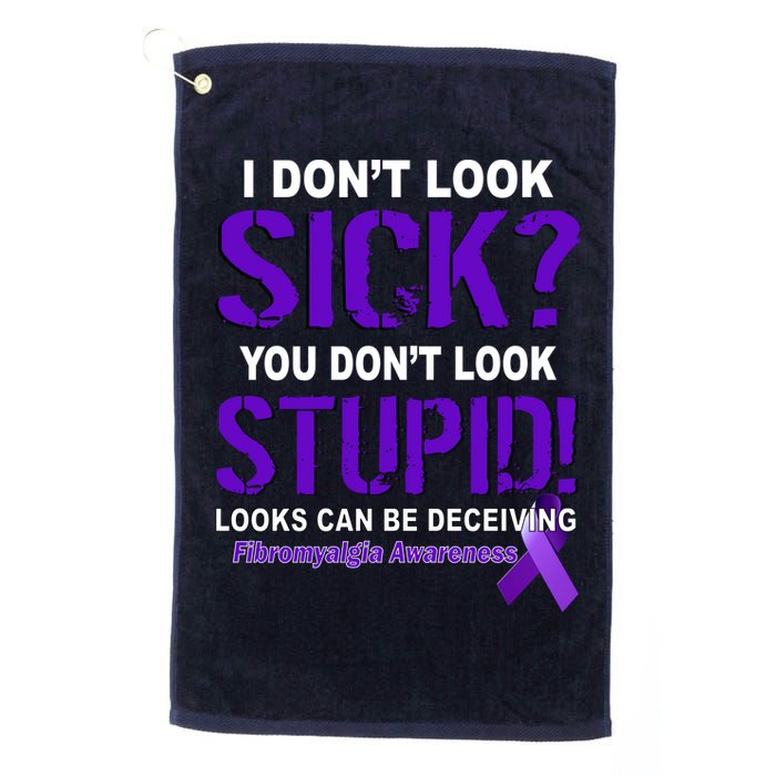 I Don't Look Sick Stupid Fibromyalgia Awareness Golf Towel