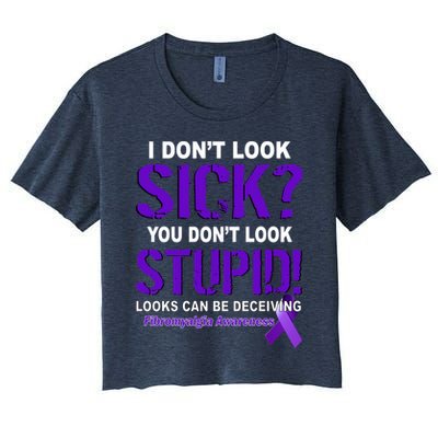 I Don't Look Sick Stupid Fibromyalgia Awareness Crop Top