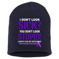 I Don't Look Sick Stupid Fibromyalgia Awareness Short Acrylic Beanie