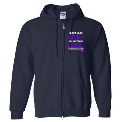 I Don't Look Sick Stupid Fibromyalgia Awareness Full Zip Hoodie