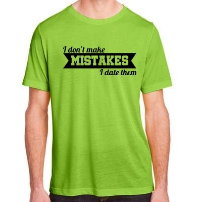 I Don't Make Mistakes I Date Them Adult ChromaSoft Performance T-Shirt