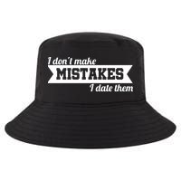 I Don't Make Mistakes I Date Them Cool Comfort Performance Bucket Hat