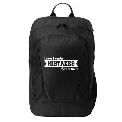 I Don't Make Mistakes I Date Them City Backpack