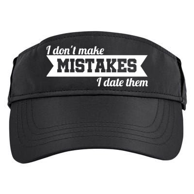 I Don't Make Mistakes I Date Them Adult Drive Performance Visor
