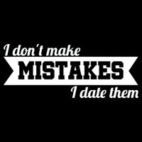 I Don't Make Mistakes I Date Them Bucket Hat