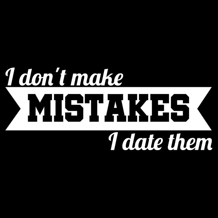 I Don't Make Mistakes I Date Them Drawstring Bag