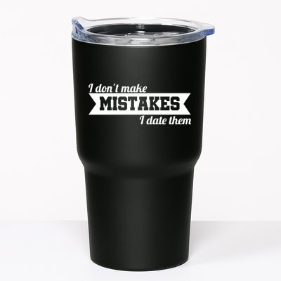 I Don't Make Mistakes I Date Them Tumbler