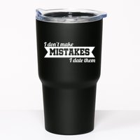 I Don't Make Mistakes I Date Them Tumbler
