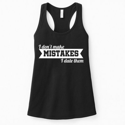 I Don't Make Mistakes I Date Them Womens Tank Top