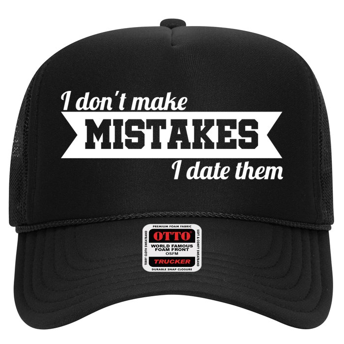 I Don't Make Mistakes I Date Them Trucker Hat