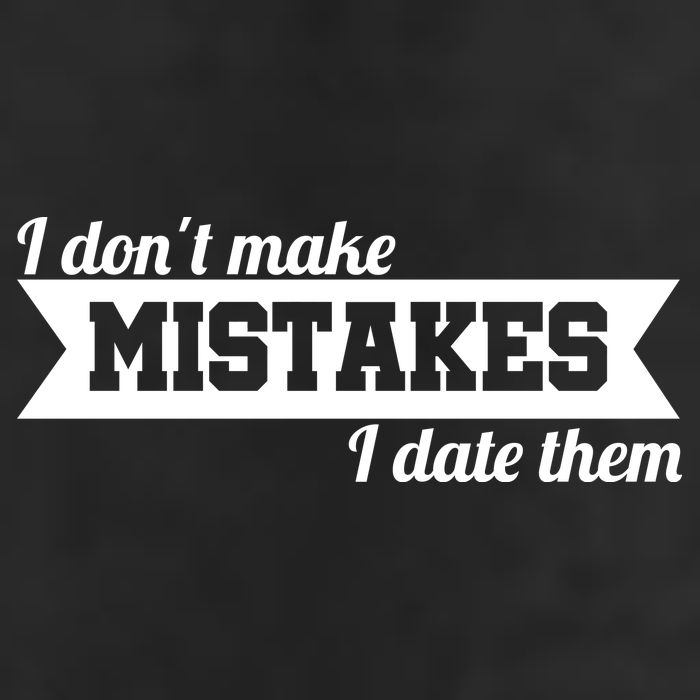 I Don't Make Mistakes I Date Them Trucker Hat