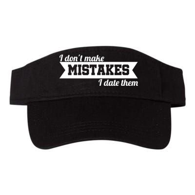 I Don't Make Mistakes I Date Them Visor
