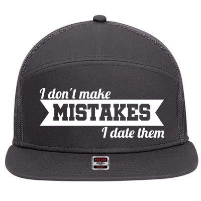 I Don't Make Mistakes I Date Them 7 Panel Mesh Trucker Snapback Hat