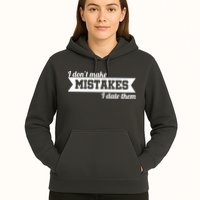 I Don't Make Mistakes I Date Them Hoodie
