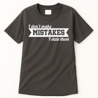 I Don't Make Mistakes I Date Them Tall T-Shirt