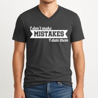 I Don't Make Mistakes I Date Them V-Neck T-Shirt