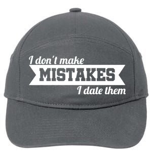 I Don't Make Mistakes I Date Them 7-Panel Snapback Hat