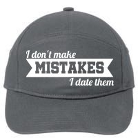 I Don't Make Mistakes I Date Them 7-Panel Snapback Hat