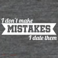 I Don't Make Mistakes I Date Them Ladies Essential Flowy Tank