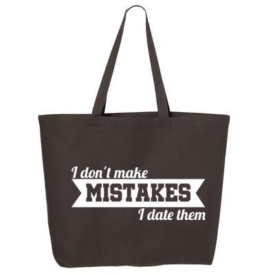 I Don't Make Mistakes I Date Them 25L Jumbo Tote