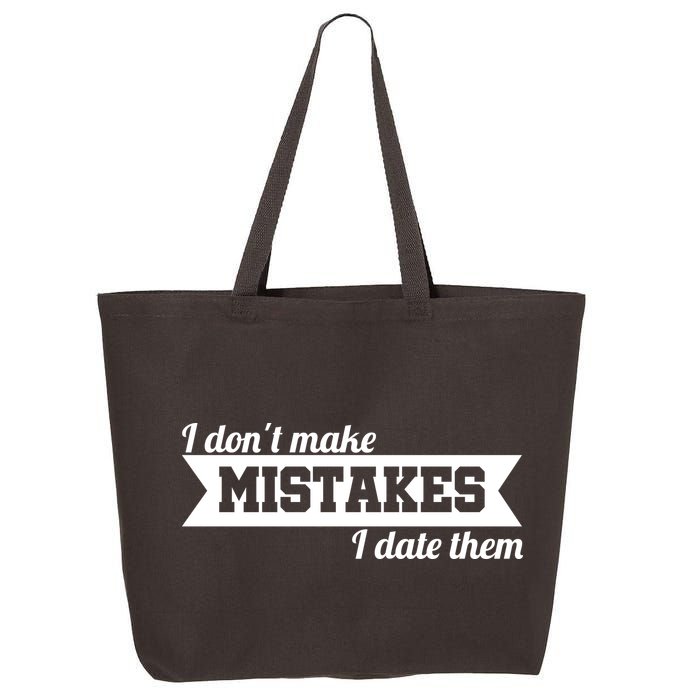 I Don't Make Mistakes I Date Them 25L Jumbo Tote