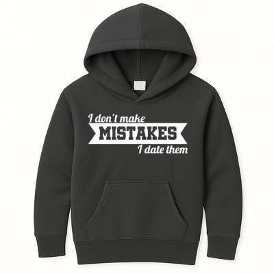 I Don't Make Mistakes I Date Them Kids Hoodie