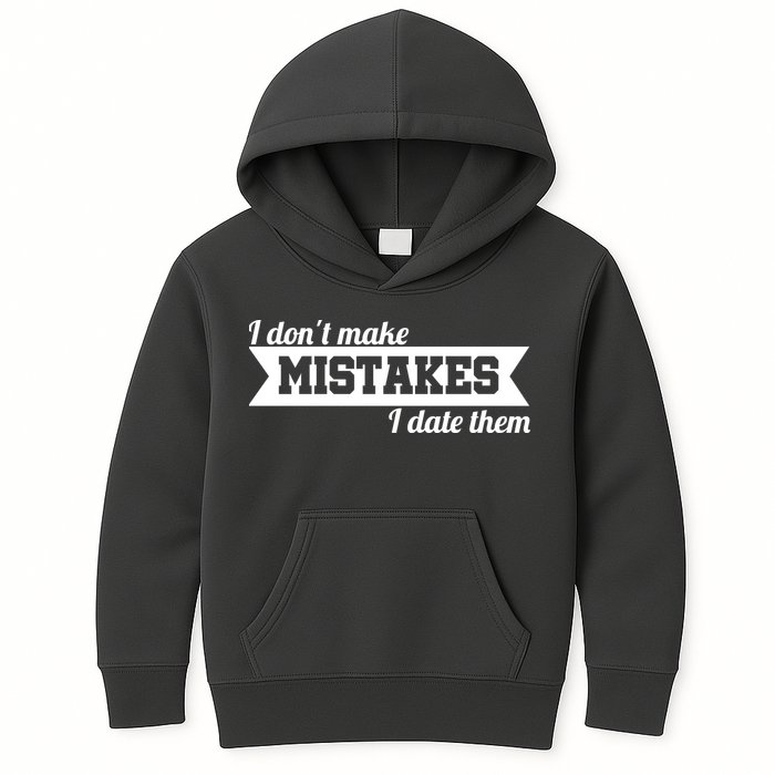 I Don't Make Mistakes I Date Them Kids Hoodie