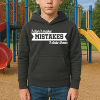 I Don't Make Mistakes I Date Them Kids Hoodie