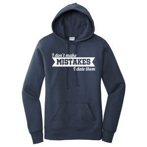 I Don't Make Mistakes I Date Them Women's Pullover Hoodie