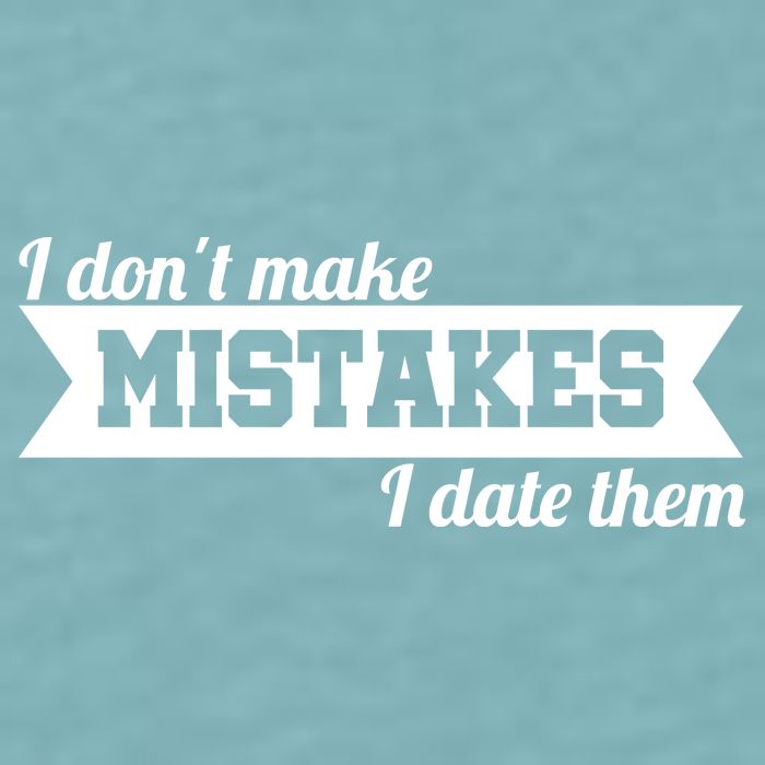 I Don't Make Mistakes I Date Them Sueded Cloud Jersey T-Shirt