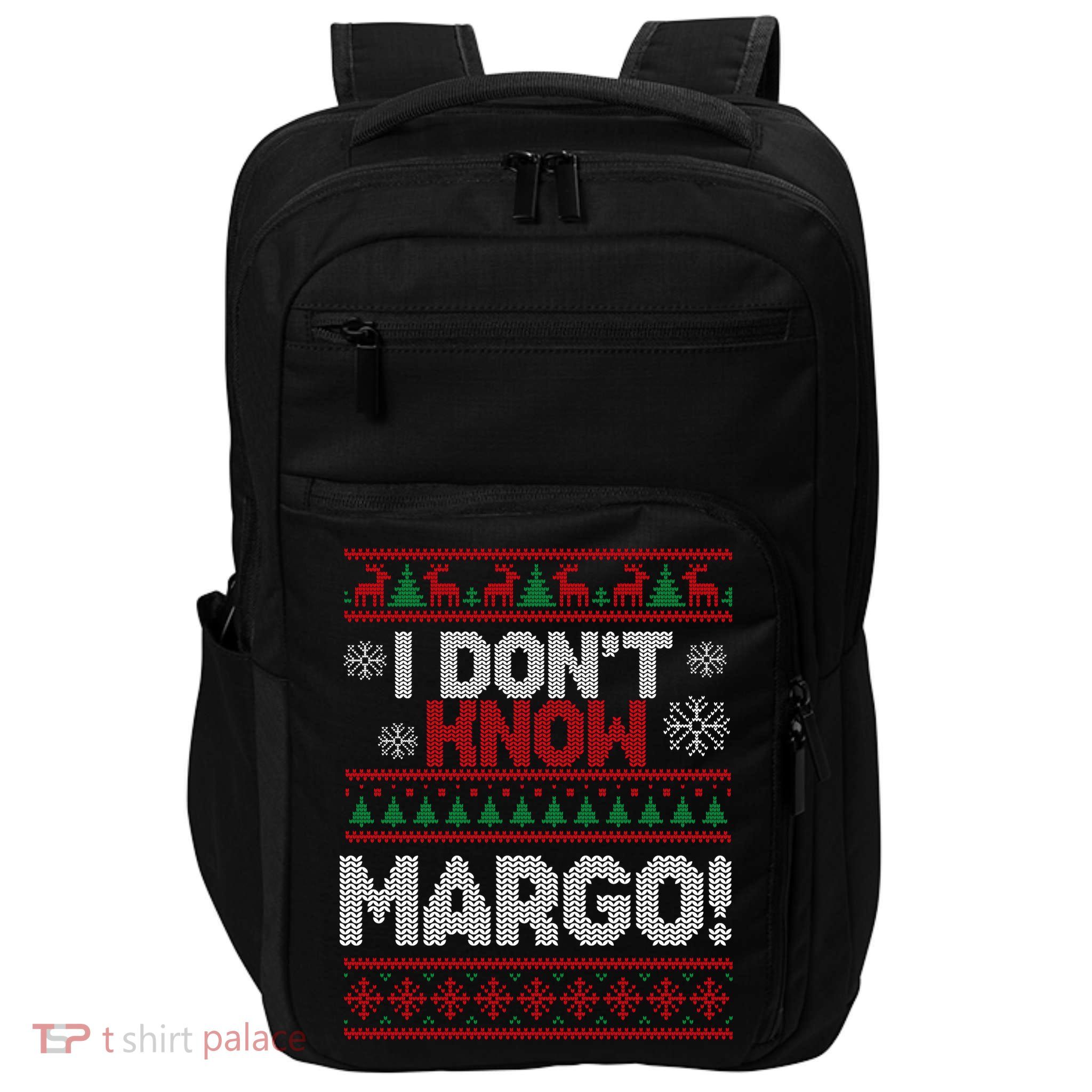 I Don't Margo Funny Christmas Impact Tech Backpack