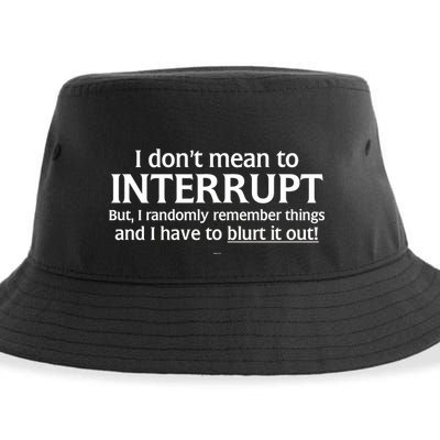I Don't Mean To Interrupt I Have To Blurt It Out Sustainable Bucket Hat