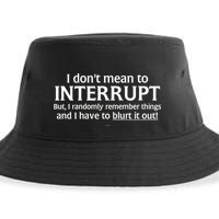 I Don't Mean To Interrupt I Have To Blurt It Out Sustainable Bucket Hat